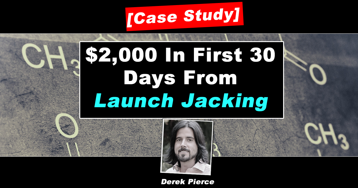Zero to $2K From Launch Jacking