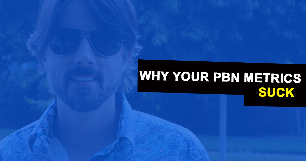 Why Your PBN Domain Metrics Suck
